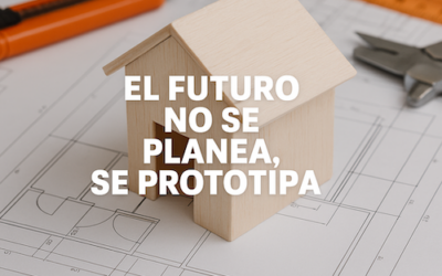 El futuro no se planea, se prototipa